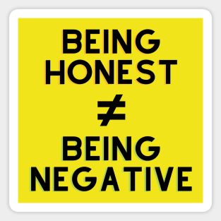 Honesty is not Negativity Magnet